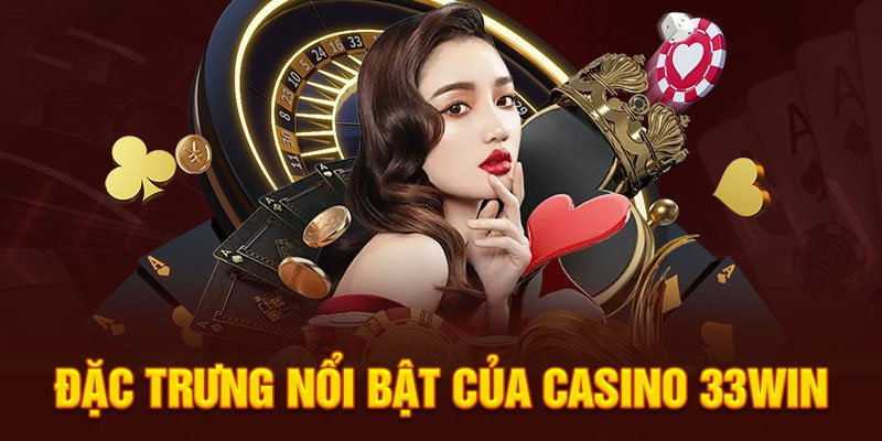 Kinh nghiệm chơi casino 33Win